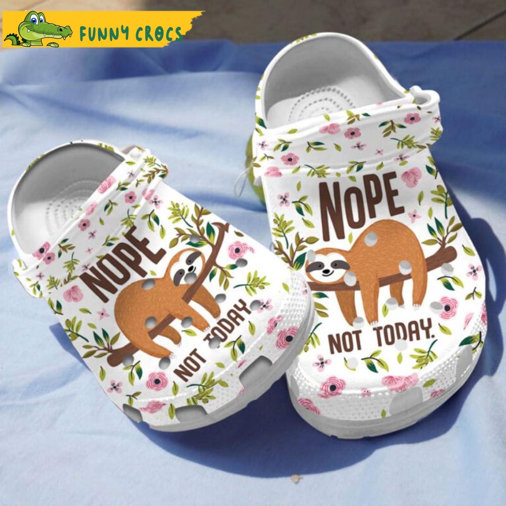 nope not today hanging sloth with flowers patterns white clogs for you chruv