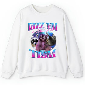 Funny Rizz Em With The Tism Racoons Sweatshirt, Cute And Comfortable For Outdoor Play!