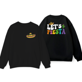 Let’s Fiesta Sweatshirt