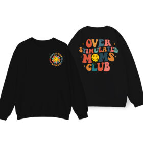 Over Stimulated Moms Club Sweatshirt