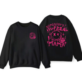 Somebody’s Feral Mama Sweatshirt