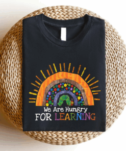 We Are Hungry For Learning Back To School T-Shirts