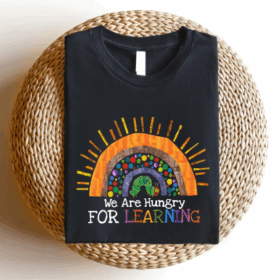 We Are Hungry For Learning Back To School T-Shirts