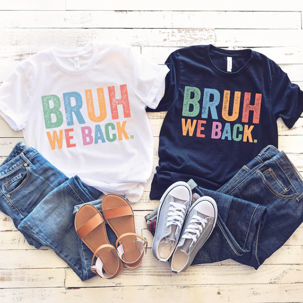 Bruh We Back To School Cool T-Shirts