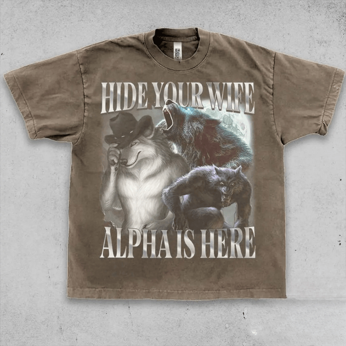Funny Shirt Idea Hide Your Wife, Alpha Wolf Is Here T-Shirts