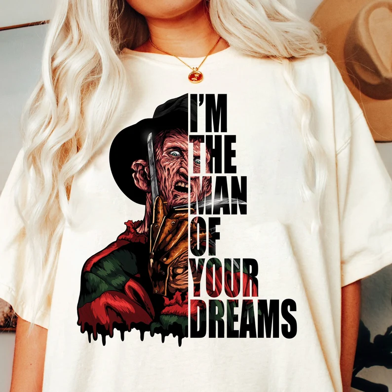 I'm The Man Of Your Dreams Freddy Kruger Horror Halloween T-Shirts