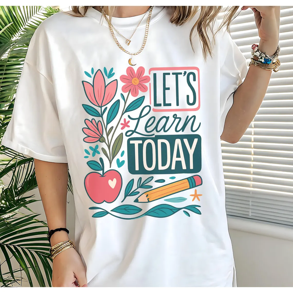 Let's Learn Today Back To School T-Shirts For Teachers