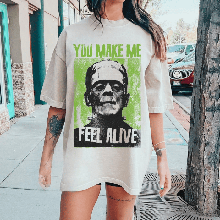 You Make Me Feel Alive Frankenstein Halloween T-Shirts