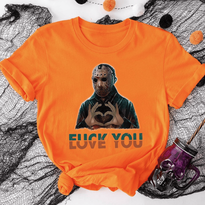 F*ck You Yet Love You From Jason Voorhees Halloween T-Shirts