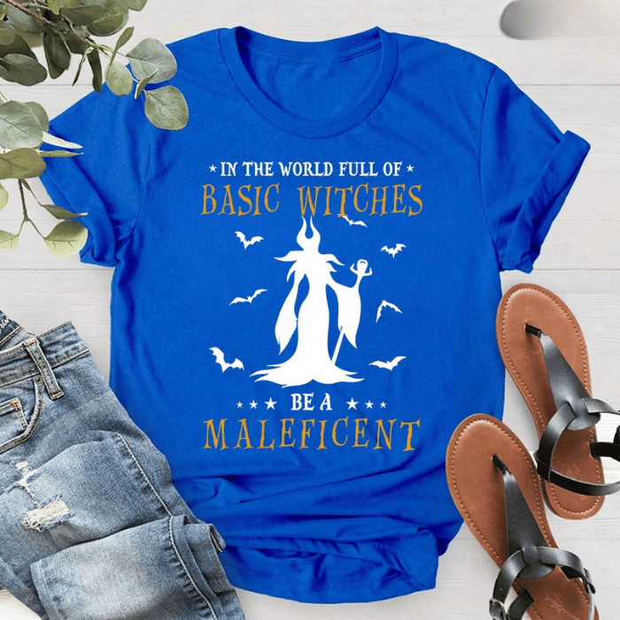 In The World Full Of Basic Witches Be A Maleficent Halloween T-Shirts
