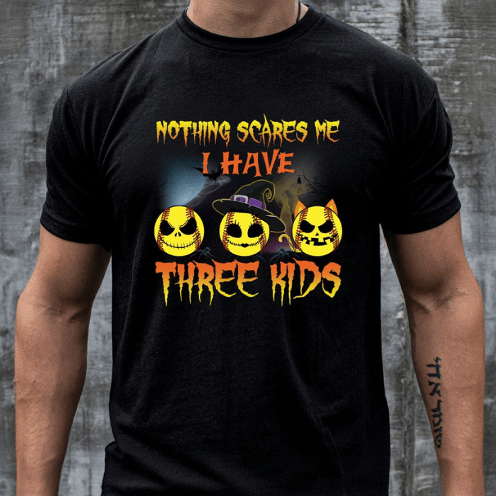 Nothing Scares Me I Have Three Kids Rascak Halloween T-Shirts