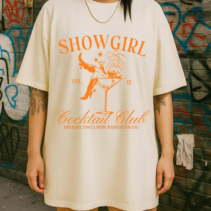 Taylor Swift Show Girl Cocktail Club, And Baby That's Show Business For You T-Shirt